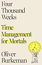 Cover of Four Thousand Weeks - Oliver Burkeman